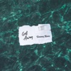 Get Away - Single