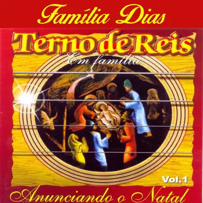 Anunciando o Natal, Vol. 1 (Terno de Reis em Família) - Família Dias