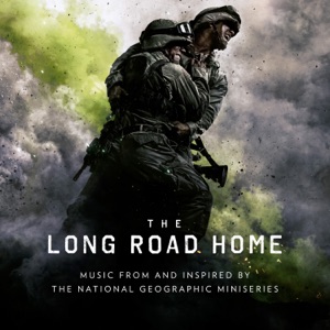 The Long Road Home (Music From and Inspired By "The National Geographic" Miniseries)