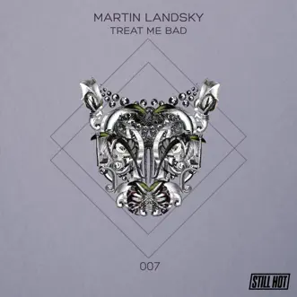 Treat Me Bad (Gorge Remix) by Martin Landsky song reviws