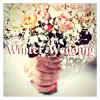 Stream & download Winter Wedding - Romantic Piano Wedding Songs for Walking Down the Aisle