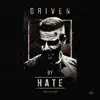 Driven by Hate - Single album lyrics, reviews, download
