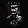 Driven by Hate - Single