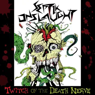 last ned album Septik Onslaught - Twitch of the Death Nerve