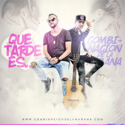 Que Tarde Es - Single - Combinación de la Habana
