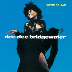 Victim of Love - Dee Dee Bridgewater