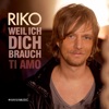 Weil ich dich brauch - Ti amo - Single