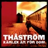 Thåström - Men Bara Om Min Älskade Väntar