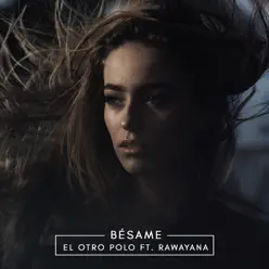 Bésame (feat. Rawayana) - Single - El Otro Polo Bésame (feat. Rawayana) - Single - El Otro Polo