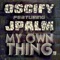 My Own Thing - Oscify & Jpalm lyrics