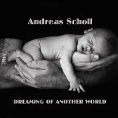Dreaming of Another World - Single by Andreas Scholl album reviews, ratings, credits