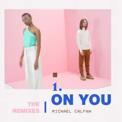 On You - Club (The Remixes) - EP - Michael Calfan On You - Club (The Remixes) - EP - Michael Calfan