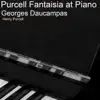 Purcell Fantaisia at Piano - EP album lyrics, reviews, download