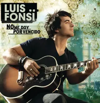 No Me Doy Por Vencido by Luis Fonsi song reviws