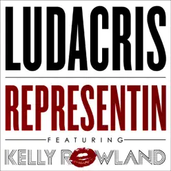 Representin' (feat. Kelly Rowland) - Single - Ludacris