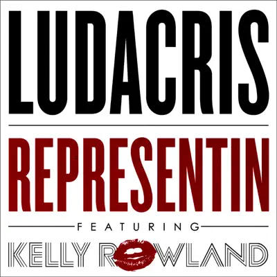 Representin' (feat. Kelly Rowland) - Single - Ludacris