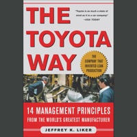 Jeffrey Liker - The Toyota Way: 14 Management Principles from the World's Greatest Manufacturer artwork