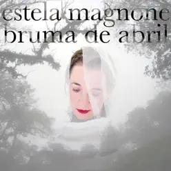 Bruma de abril - Estela Magnone Bruma de abril - Estela Magnone
