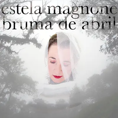 Bruma de abril - Estela Magnone Bruma de abril - Estela Magnone