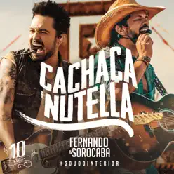 Cachaça E Nutella (Ao Vivo) - Single - Fernando e Sorocaba