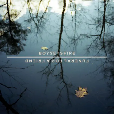 Boysetsfire / Funeral for a Friend - Single - Funeral For a Friend