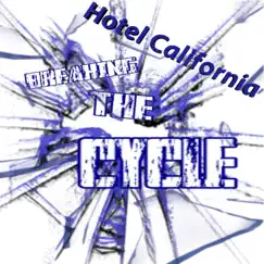 Hotel California - Single by Breaking the Cycle album reviews, ratings, credits