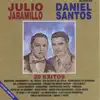 20 Éxitos Julio Jaramillo y Daniel Santos album lyrics, reviews, download