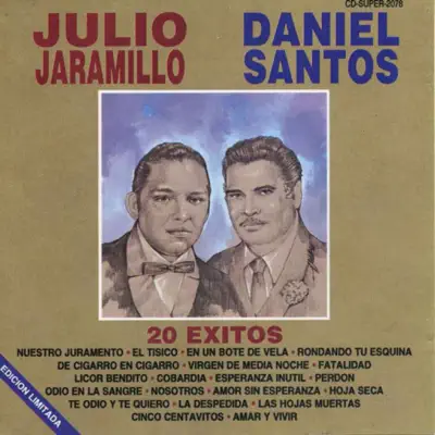 20 Éxitos Julio Jaramillo y Daniel Santos - Julio Jaramillo