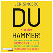 Du bist der Hammer! - Jen Sincero