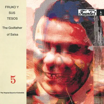 The Godfather of Salsa - Fruko y Sus Tesos