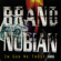 Love Me or Leave Me Alone - Brand Nubian