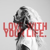 Hollyn - Love With Your Life