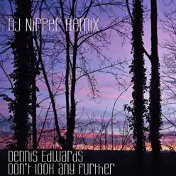 Don't Look Any Further (feat. Siedah Garrett) - Single - Dennis Edwards