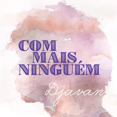 Com Mais Ninguém - Single - Djavan