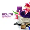 Health and Wellness Music Therapy - Deep Relaxation, Healing Time, Spa Massage, Mindfulness Meditation, Yoga Music, Daily Rituals of Body and Soul album lyrics, reviews, download