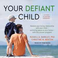 Russell A. Barkley, PhD & Christine M. Benton - Your Defiant Child: Eight Steps to Better Behavior artwork