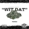 Wit Dat (feat. Loe Kee) - Single album lyrics, reviews, download