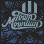 Town Mountain - Down Low