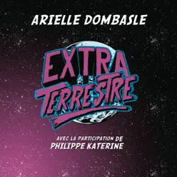 Extra-terrestre (feat. Philippe Katerine) - Single - Arielle Dombasle