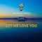 Let Me Love You (feat. Claye) - Tropical Bwoy lyrics