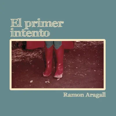 El Primer Intento - Single - Ramon Aragall