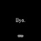 Bye. (feat. A.M.E.C.K.) - Nvtvs lyrics