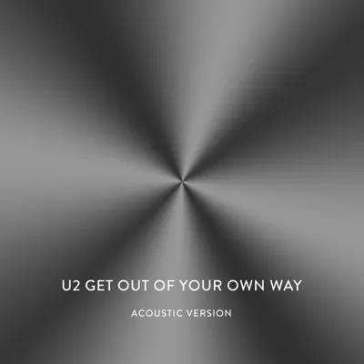 Get Out of Your Own Way (Acoustic Version) - Single - U2