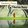 Eastern Flute & Tibetan Harp album lyrics, reviews, download