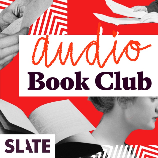 Audio Book Club By Slate Magazine On Apple Podcasts