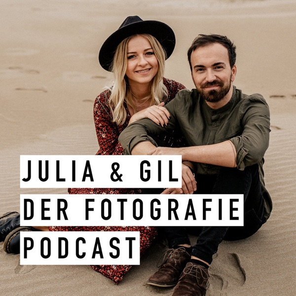 Julia und Gil - Der Fotografie Podcast