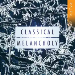 Classical Melancholy by Grigory Sokolov, Rinaldo Alessandrini & Quatuor mosaiques album reviews, ratings, credits