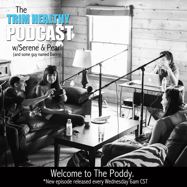 Trim Healthy Podcast w/Serene and Pearl by Trim Healthy Mamas on Apple