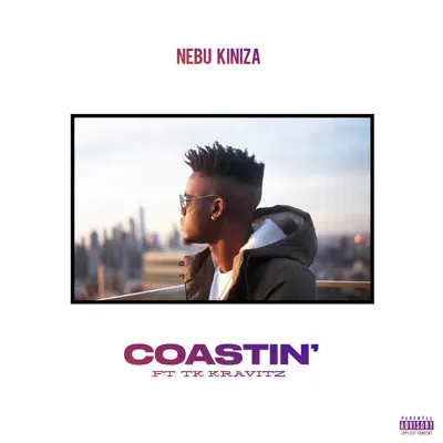 Coastin' (feat. Tk Kravitz) - Single - Nebu Kiniza