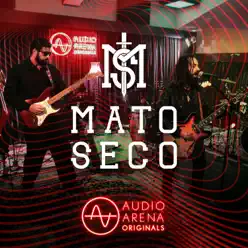 Audioarena Originals: Mato Seco (Ao Vivo) - EP - Mato Seco